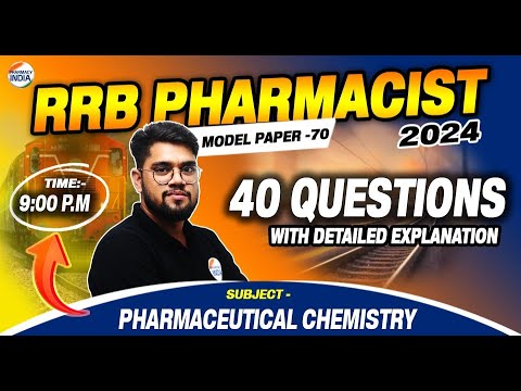 RRB Pharmacist | Model Paper - 70 | Pharmaceutical Chem. | 40 Questions with Detailed Explanation