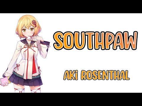 Southpaw (サウスポー) - Aki Rosenthal (アキ・ローゼンタール)