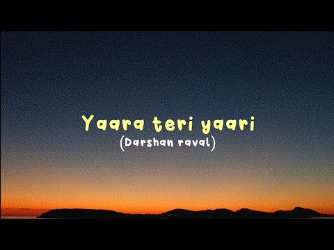 Darshan raval - Yaara teri yaari (lyrics) [Remix]