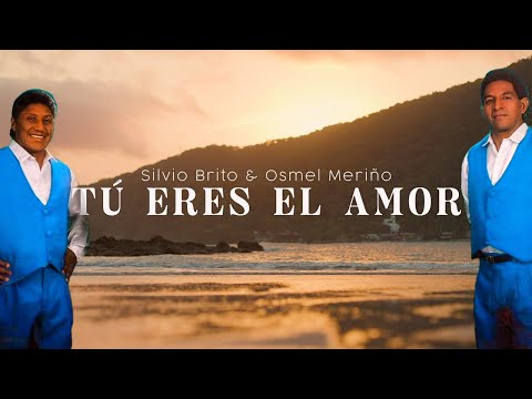 Tu Eres El Amor – Silvio Brito & Osmel Meriño | Video Lyric