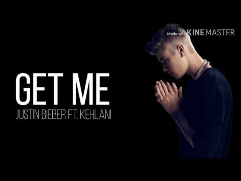 Get Me - Justin Bieber Ft. Kehlani (lyrics)