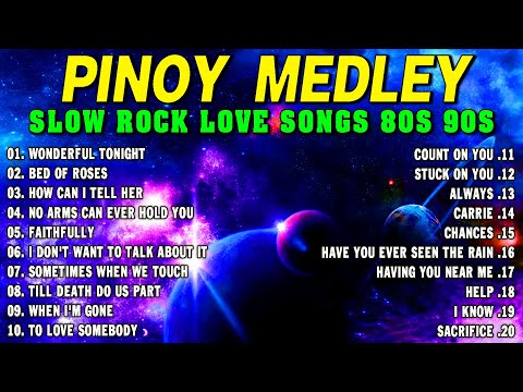 Slow Rock Love Song Nonstop 🎷 SLOW ROCK MEDLEY 🎧 Rock Ballads 70S 80S 90S 🔊 Nonstop Pinoy Medley