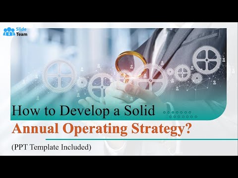 How to Develop a Solid Annual Operating Strategy? (PPT Template Included)