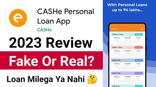 Cashe Loan App Fake Or Real ✅ Legit Or Not | Loan Milega Ya Nahi 🤔