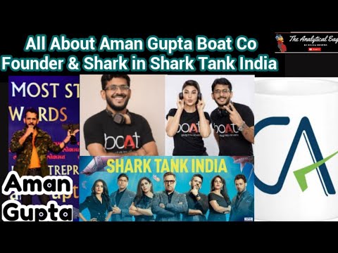 Aman Gupta(Boat founder) Shark Tank India || Biography (Age, Life,Career) CA || The Analytical Eagle