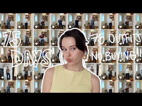 75 day style hard challenge | 75 outfits, no buying, confessions of a shopaholic