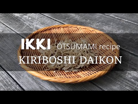 [ikki OTSUMAMI recipe] Kiriboshi Daikon / prepare Japanese Traditional Ingredient / Japan Dining