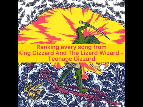 Ranking every song from King Gizzard And The Lizard Wizard - Teenage Gizzard