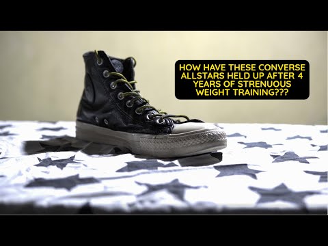 How Durable Are Converse Chuck Taylor All Star Shoes After 4 Years Of Intense Weight Training?