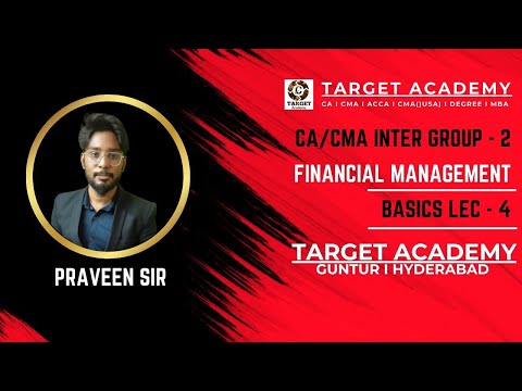 4.CA/CMA_INTER_G2_FINANCIAL_MANAGEMENT_BASICS_LEC-4_BY_PRAVEEN_SIR #ca #cainter #cma #cmausa #acca