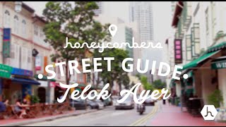 Honeycombers Singapore Street Guide: Telok Ayer