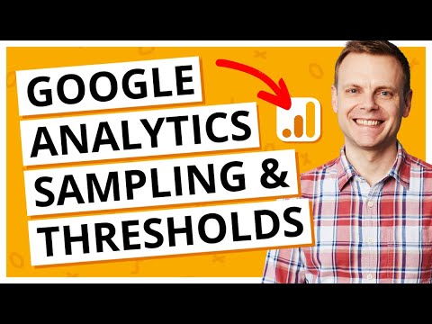 Google Analytics Sampling And Thresholds Explained (Plus, How To FIX Them)