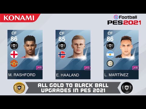 PES 2021 |  ALL GOLD TO BLACK BALL UPGRADES !!