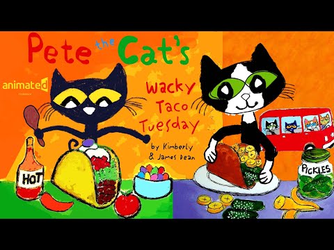 🌮🌶️🍭 Pete the Cat's Wacky Taco Tuesday! Words by Kimberly And James Dean - Animated storybook!