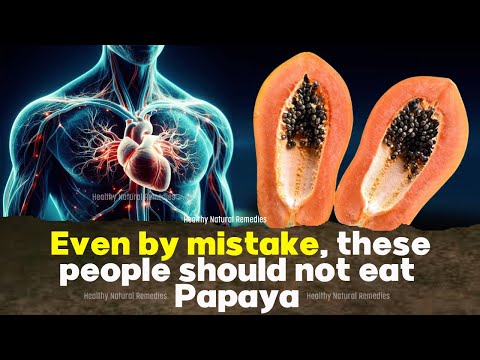 Even by mistake, these people should not eat Papaya | Papaya side effects. Raw papaya side effects