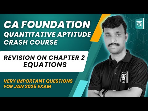 CA foundation Quantitative Aptitude Crash Course Revision Chapter 2 Equations | Important questions