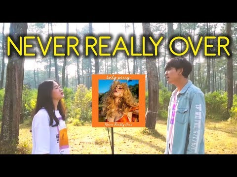 Katy Perry - Never Really Over // Reza Darmawangsa ft. Indah Aqila COVER