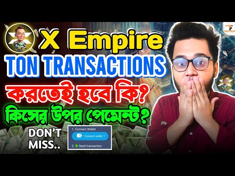 X Empire কিসের উপর এয়ারড্রপ দিবে | X Empire Ton transaction করতে হবে? | X Empire New Update Today