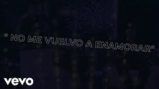 Angel Montoya - No Me Vuelvo A Enamorar (LETRA)