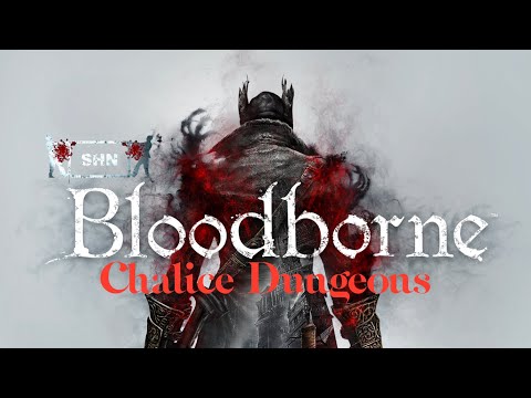 Bloodborne The Chalice Dungeons 👻 4K PS5 👻 Full Playthrough Raw Footage UNCUT Gameplay No Commentary