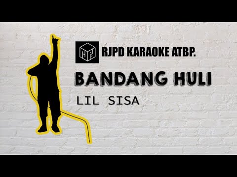 Bandang Huli - Lil Sisa (Karaoke)