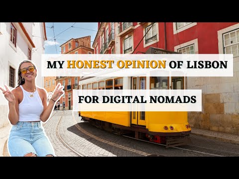 My Honest Opinion of Lisbon For Digital Nomads : The Good & The Bad