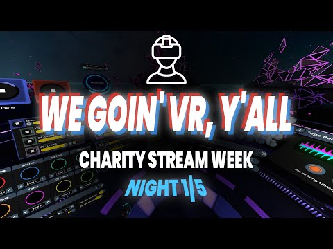 Making Music In VR // Charity Stream Week 1/5