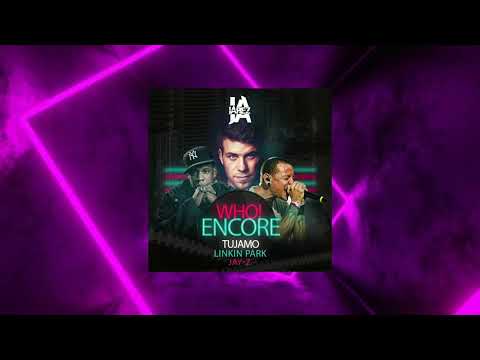 TUJAMO Feat. Linkin Park & Jay - z - WHO Encore (Jarez MashUp)