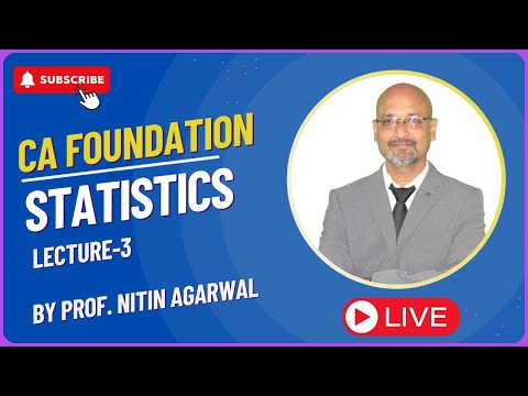 CA Foundation || Statistics || Lecture-3 || By Prof. Nitin Agarwal