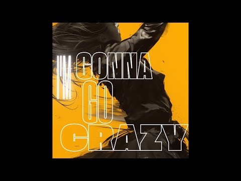 I'm Gonna Go Crazy 〜狂ってやるぜ(High-Res Deluxe Remaster）