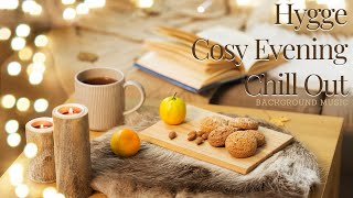 Hygge Cosy Calm Chill Out Background Music