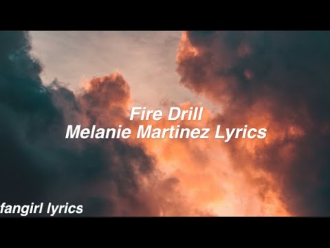 Fire Drill || Melanie Martinez Lyrics