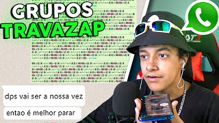 INVADINDO GRUPOS DE TRAVA ZAP *fui travado*