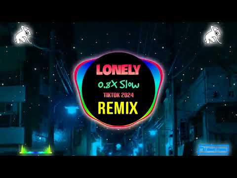 Lonely 0.8X (抖音DJ阿布版 2024 Remix Tiktok Slow 降速版) - Nana || Hot Tiktok Douyin