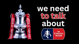 We Need To Talk About The FA Cup