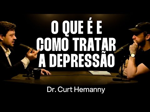 Depressão: Neurobiologia, Psicoterapia e Cura - Dr. Curt Hemanny [Ep. 064]