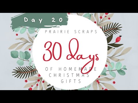 Day 20 of 30 Days of Homemade Christmas gifts