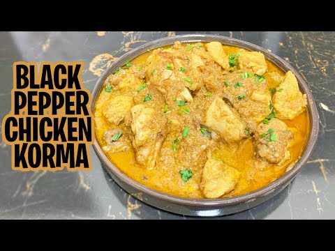 Black Pepper Chicken Korma - Easy Recipe