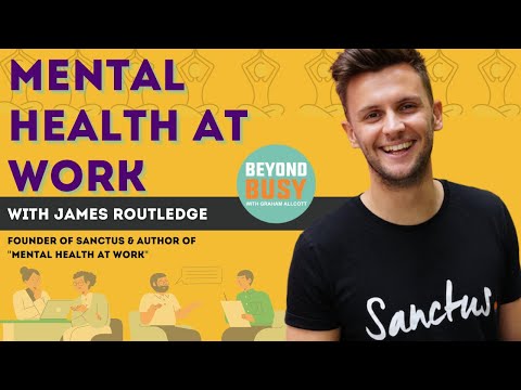 Mental Health at Work with James Routledge