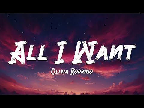 Olivia Rodrigo - All I Want (Lyrics) 🎵