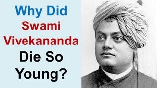 Why Did Swami Vivekananda Die So Young?