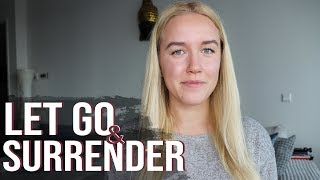 The Power of Surrender & Letting Go | How to do it & Why it works