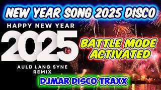 AULD LANG SYNE 2025 - HAPPY NEW YEAR SONG - EXTENDED REMIX - BATTLE BOMB NONSTOP - DJMAR DISCO TRAXX