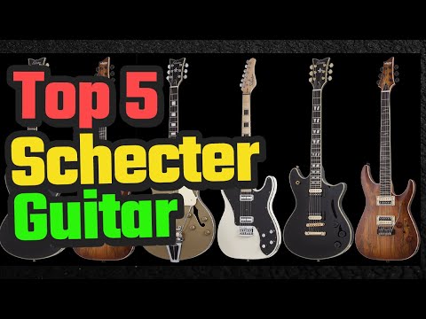 Best Schecter Guitars On 2024