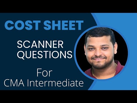 Cost Sheet Scanner Questions by CMA Amit Jaiswal Sir