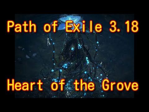 【Path of Exile 3.18】Heart of the Groveへ行きました！