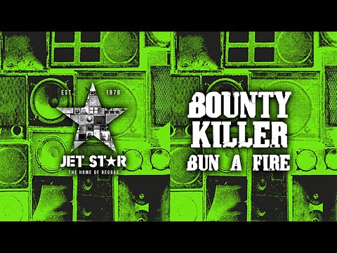 Bounty Hunter - Bun a Fire (Official Audio) | Jet Star Music