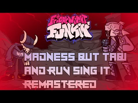 Madness But Tabi & Ruv Sing it REMASTERED (Madness But Tabi & Ruv Sing it) - FNF COVER