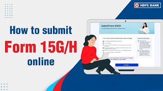 How To Submit Form 15G/H Online | HDFC Bank