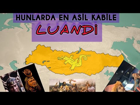 En Eski, En Soylu Türk [ Hun ] Kabilesi Luandi.